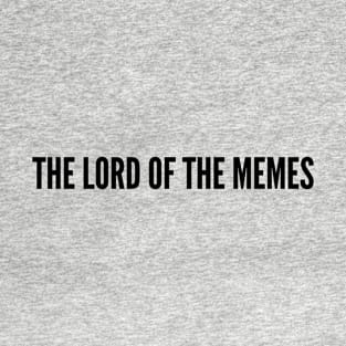 Cute - The Lord Of The Memes - Funny joke Statement humor Slogan T-Shirt